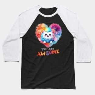 Fluffy: "You are awsome" collorful, cute, furry animals Baseball T-Shirt